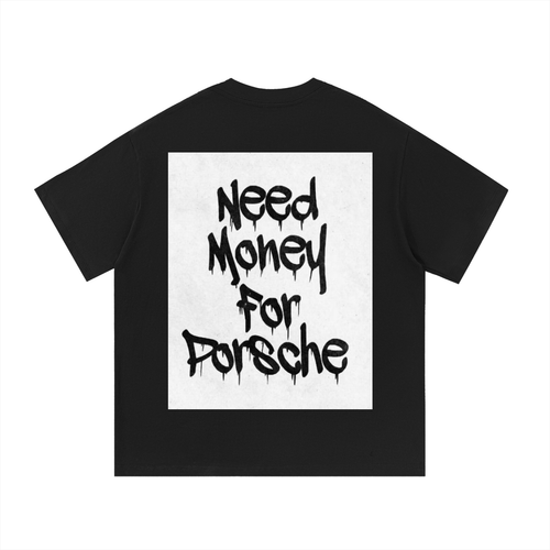 CAMISETA NEED MONEY FOR PORSCHE